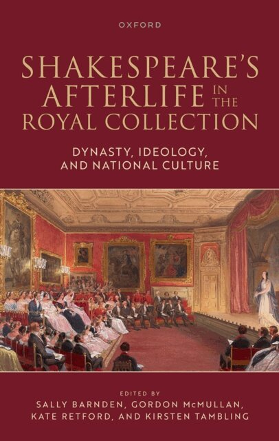 Kirsten Tambling, Kate Retford, Gordon McMullan, Sally Barnden - Shakespeare's Afterlife in the Royal Collection, E-bok