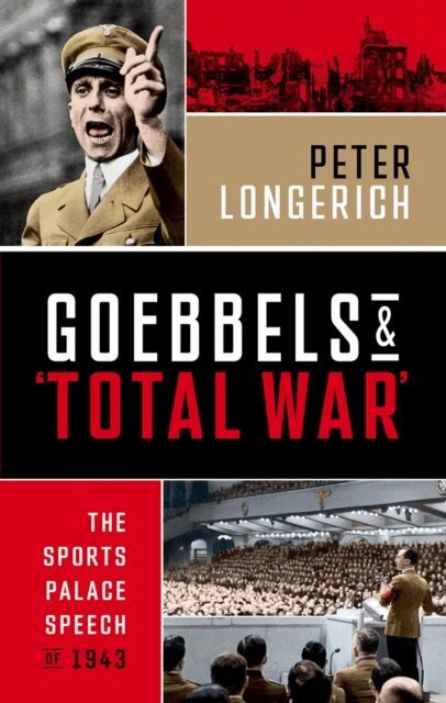 Peter Longerich - Goebbels and 'Total War', E-bok