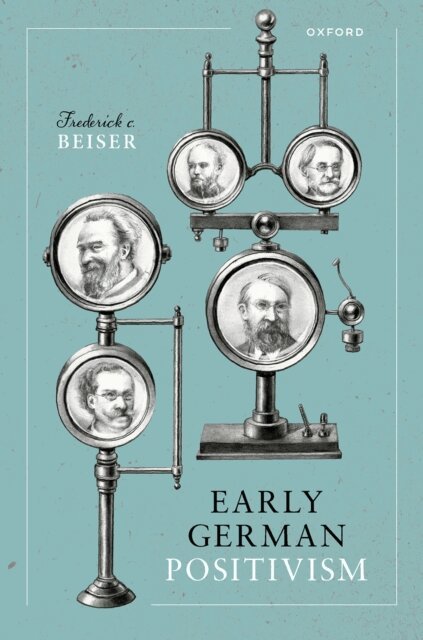 Frederick C. Beiser - Early German Positivism, E-bok