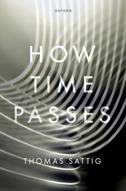 Thomas Sattig - How Time Passes, E-bok
