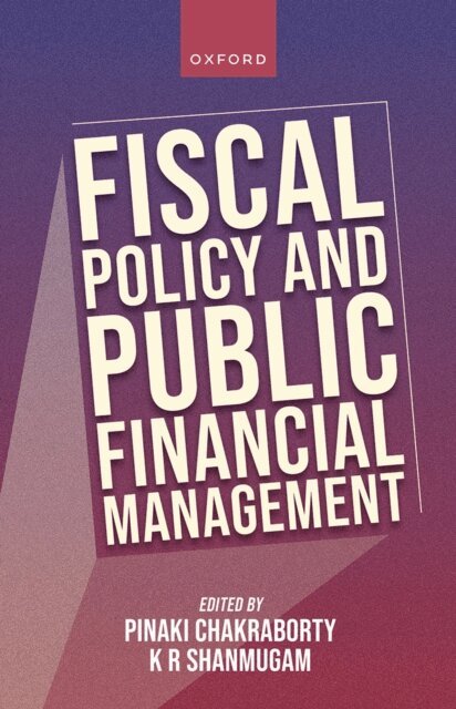 K R Shanmugam, Pinaki Chakraborty - Fiscal Policy and Public Financial Management, E-bok