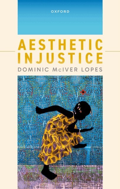 Dominic McIver Lopes - Aesthetic Injustice, E-bok