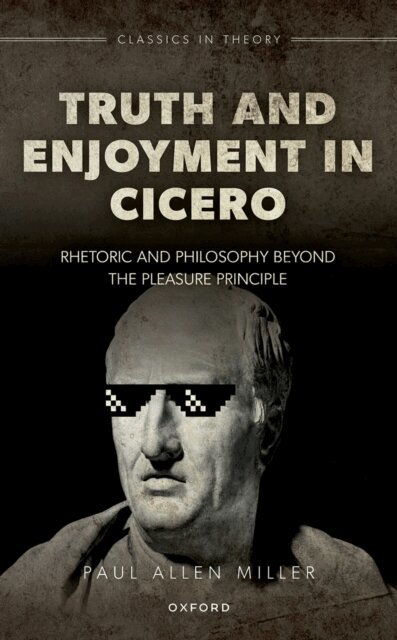Paul Allen Miller - Truth and Enjoyment in Cicero, E-bok