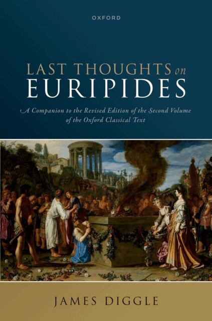 James Diggle - Last Thoughts on Euripides, E-bok