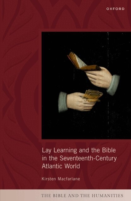 Kirsten Macfarlane - Lay Learning and the Bible in the Seventeenth-Century Atlantic World, E-bok