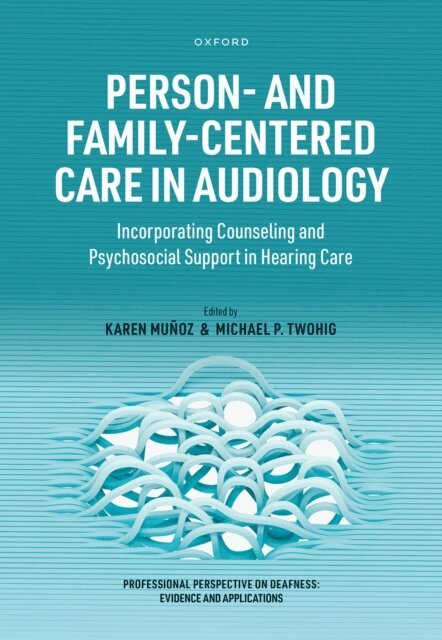 Michael P. Twohig, Karen MuA±oz - Person- and Family-Centered Care in Audiology, E-bok