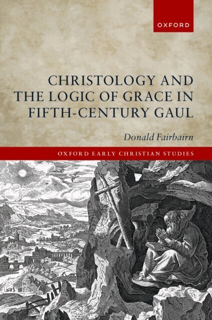 Donald Fairbairn - Christology and the Logic of Grace in Fifth-Century Gaul, E-bok. Tillgänglighet: Lägg i varukorg