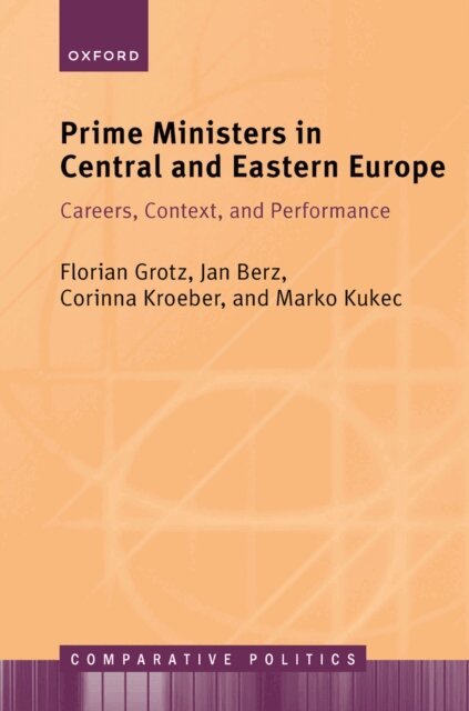 Marko Kukec, Corinna Kroeber, Jan Berz, Florian Grotz - Prime Ministers in Central and Eastern Europe, E-bok