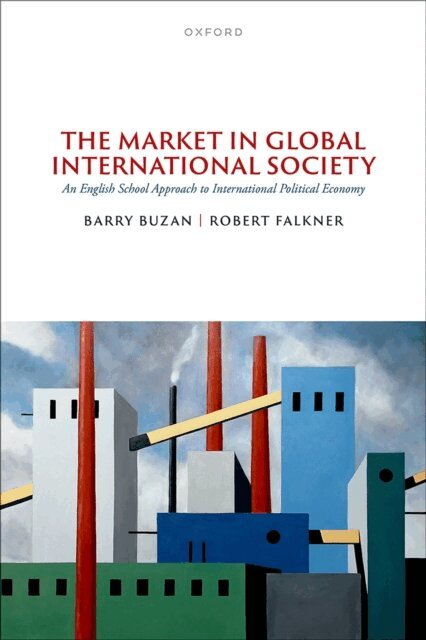 Robert Falkner, Barry Buzan - Market in Global International Society, E-bok