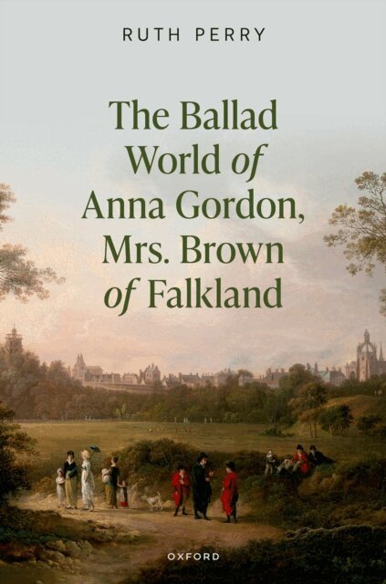 Ruth Perry - Ballad World of Anna Gordon, Mrs. Brown of Falkland, E-bok