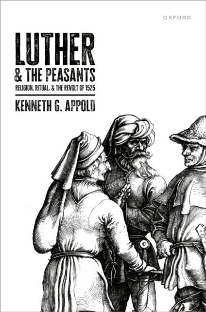 Kenneth G. Appold - Luther and the Peasants, E-bok