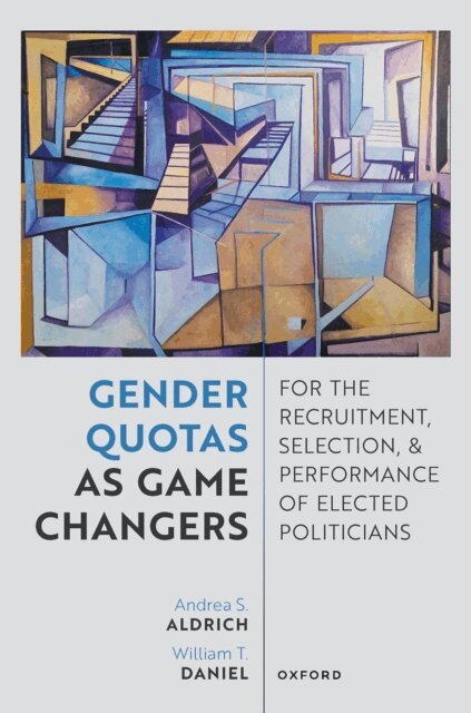 William T. Daniel, Andrea S. Aldrich - Gender Quotas as Game Changers for the Recruitment, Selection, and Performance of Elected Politicians, E-bok