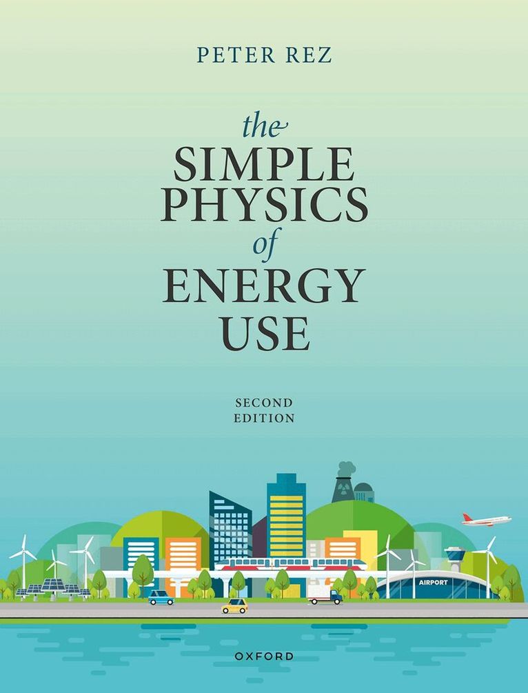 Peter Rez - The Simple Physics of Energy Use, Inbunden. Tillgänglighet: Lägg i varukorg
