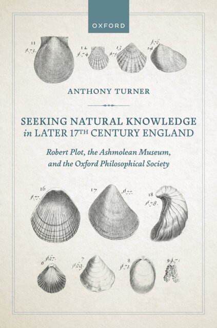 Anthony Turner - Seeking Natural Knowledge in Later 17th Century England, E-bok