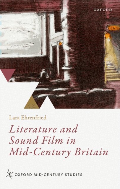 Lara Ehrenfried - Literature and Sound Film in Mid-Century Britain, E-bok