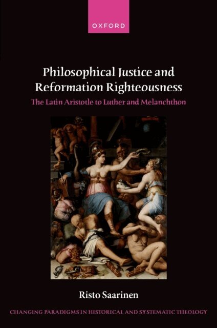 Risto Saarinen - Philosophical Justice and Reformation Righteousness, E-bok