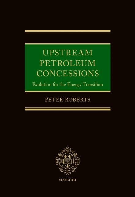 Peter Roberts - Upstream Petroleum Concessions, E-bok