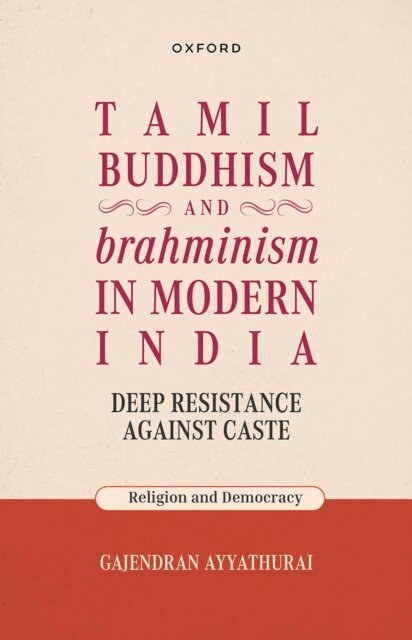 Gajendran Ayyathurai - Tamil Buddhism and brahminism in Modern India, E-bok