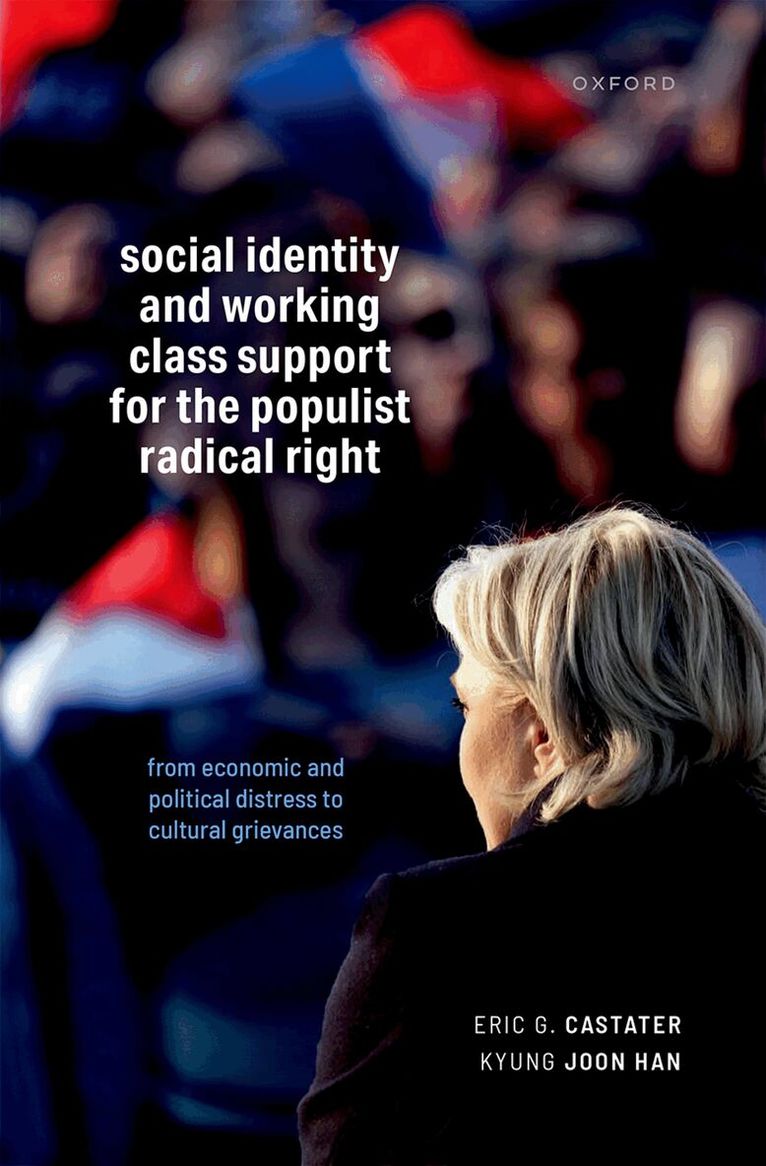 Eric G. Castater, Kyung Joon Han - Social Identity and Working Class Support for the Populist Radical Right, Inbunden. Tillgänglighet: Lägg i varukorg