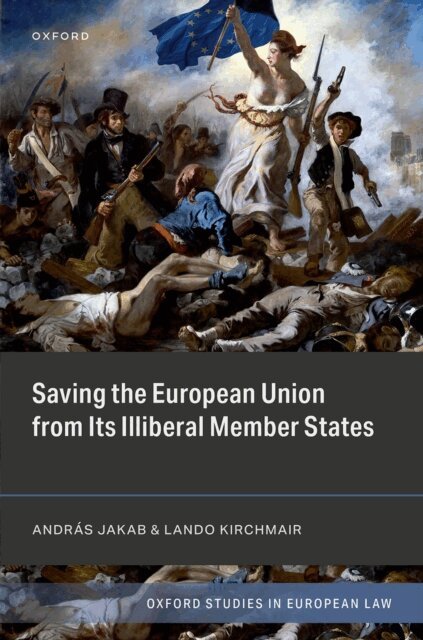 Lando Kirchmair, AndrA!s Jakab - Saving the European Union from its Illiberal Member States, E-bok