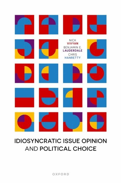 Chris Hanretty, Benjamin E. Lauderdale, Nick Vivyan - Idiosyncratic Issue Opinion and Political Choice, E-bok