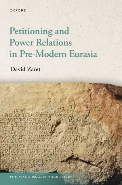 David Zaret - Petitioning and Power Relations in Pre-Modern Eurasia, E-bok
