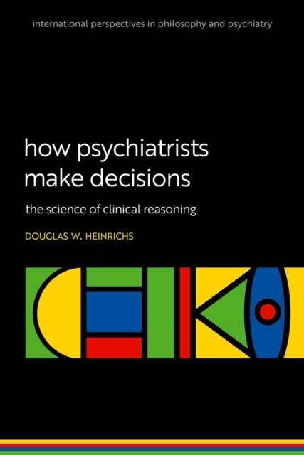 Douglas W. Heinrichs - How Psychiatrists Make Decisions, E-bok