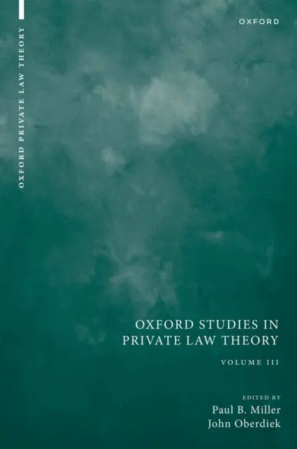 Oxford Studies in Private Law Theory: Volume III