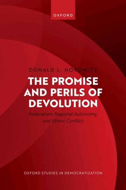 Donald L. Horowitz - Promise and Perils of Devolution, E-bok