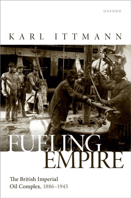 Karl Ittmann - Fuelling Empire, E-bok