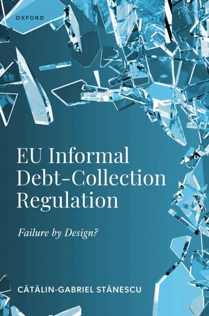 CAƒtAƒlin-Gabriel StAƒnescu - EU Informal Debt-Collection Regulation, E-bok
