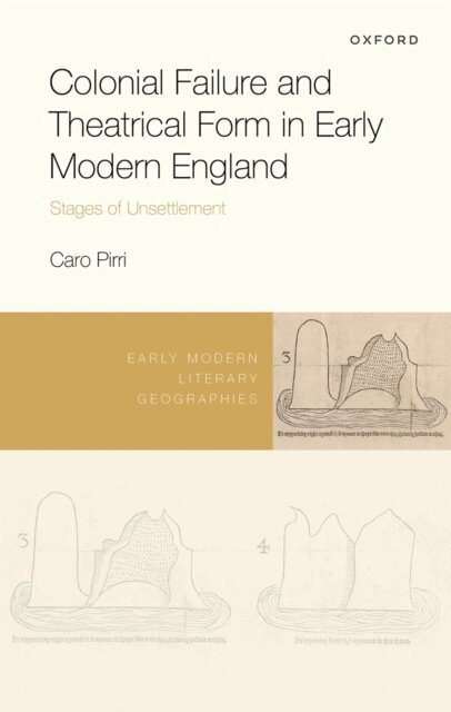 Caro Pirri - Colonial Failure and Theatrical Form in Early Modern England, E-bok
