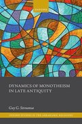 Dynamics of Monotheism in Late Antiquity