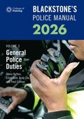 Blackstone's Police Manuals Volume 3: General Police Duties 2026