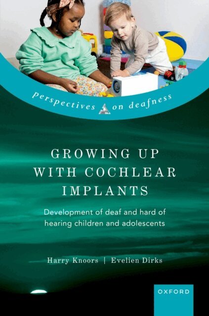 Evelien Dirks, Harry Knoors - Growing Up with Cochlear Implants, E-bok