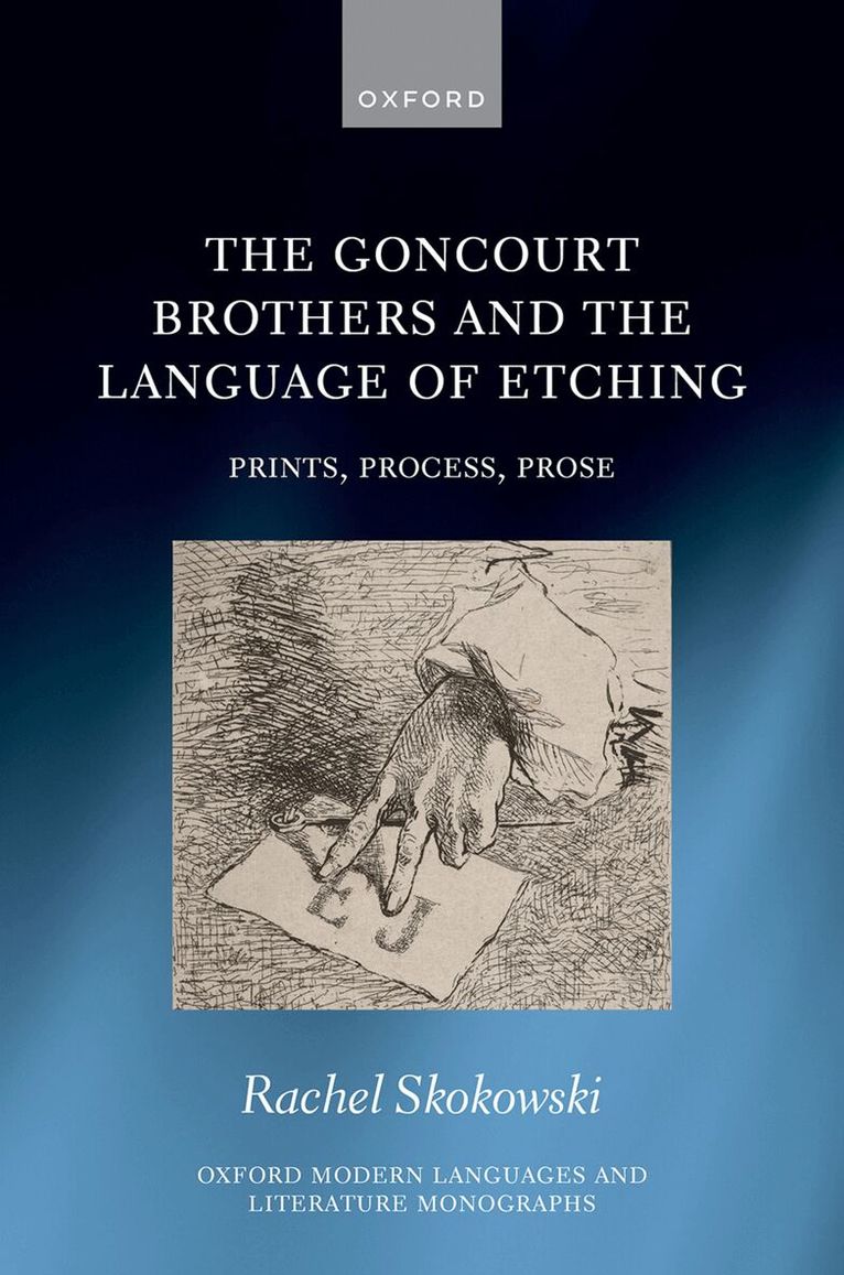 Rachel Skokowski - The Goncourt Brothers and the Language of Etching, Inbunden