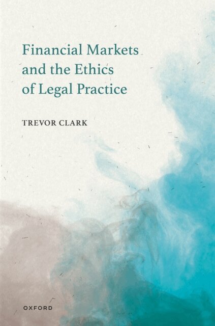 Trevor Clark - Financial Markets and the Ethics of Legal Practice, E-bok