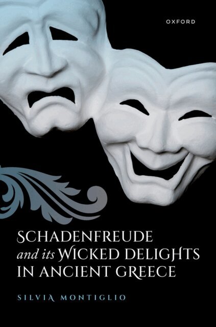 Silvia Montiglio - Schadenfreude and its Wicked Delights in Ancient Greece, E-bok