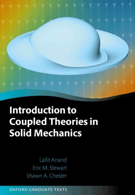Shawn A. Chester, Eric M. Stewart, Lallit Anand - Introduction to Coupled Theories in Solid Mechanics, E-bok