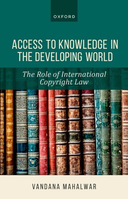 Vandana Mahalwar - Access to Knowledge in the Developing World, E-bok