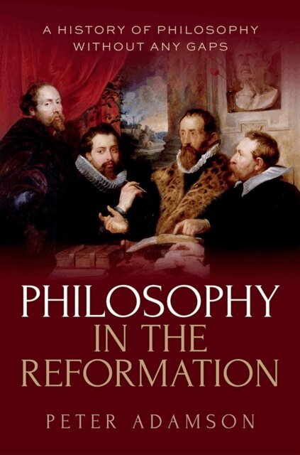 Peter Adamson - Philosophy in the Reformation, E-bok