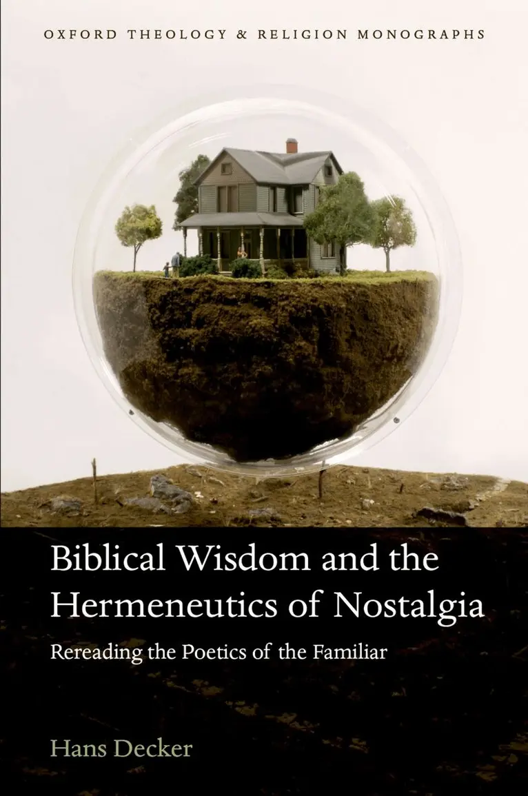 Hans Decker - Biblical Wisdom and the Hermeneutics of Nostalgia, Inbunden. Tillgänglighet: Lägg i varukorg