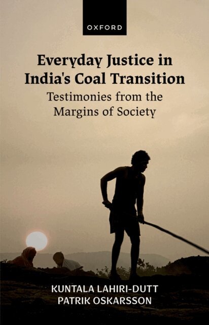 Patrik Oskarsson, Kuntala Lahiri-Dutt - Everyday Justice in India's Coal Transition, E-bok