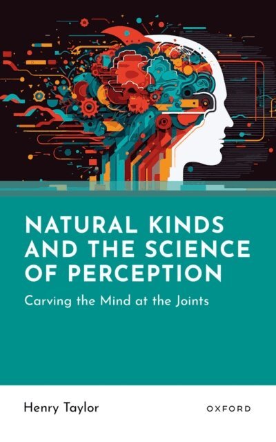 Henry Taylor - Natural Kinds and the Science of Perception, E-bok