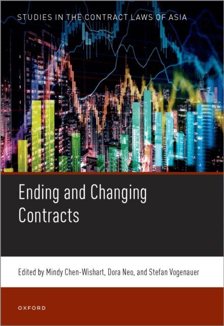 Stefan Vogenauer, Dora Neo, Mindy Chen-Wishart - Ending and Changing Contracts, E-bok
