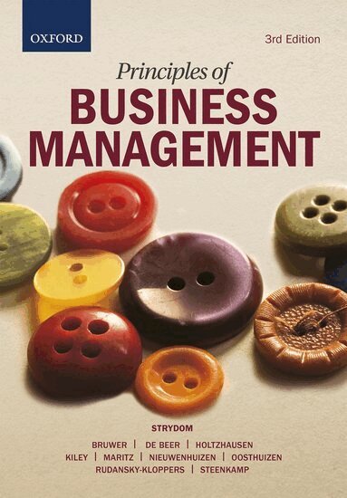 Jerome Kiley, Theuns Oosthuizen, Sharon Rudansky-Kloppers, Andreas de Beer, Maggie Holtzhausen, Rigard Steenkamp, Mark Maritz, Juan-Pierré Bruwer, Cecile Nieuwenhuizen, Jerome Strydom - Principles of Business Management, Häftad