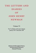 The Letters and Diaries of John Henry Newman: Volume VI: The Via Media and Froude's `Remains'. January 1837 to December 1838