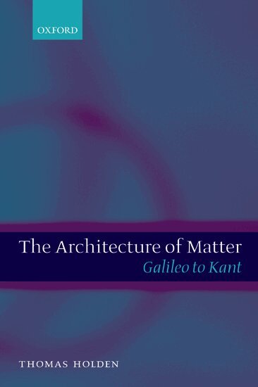 Thomas Holden - The Architecture of Matter, Häftad