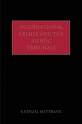 International Crimes and the Ad Hoc Tribunals