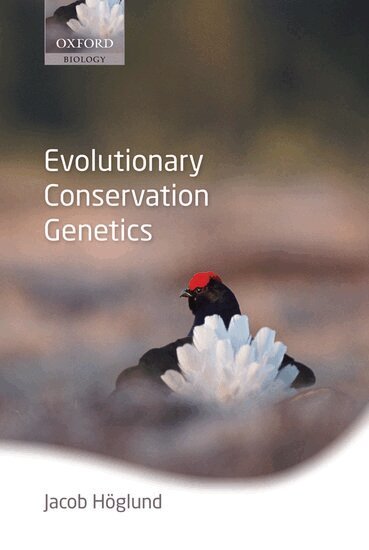 Jacob Höglund - Evolutionary Conservation Genetics, Häftad